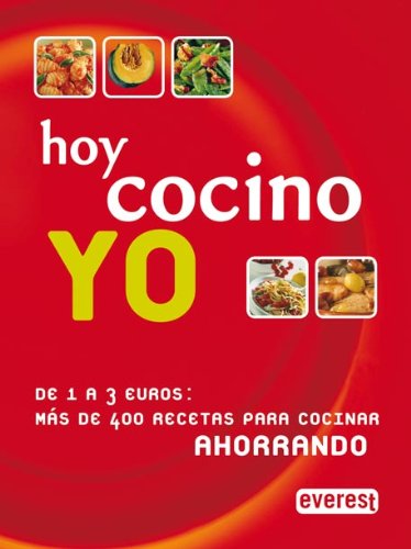 Hoy cocino yo: De 1 a 3 Euros: más de 400 recetas para cocinar ahorrando.