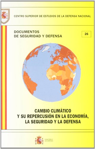 Cambio climático y su repercusión en la economía, la seguridad y la defensa