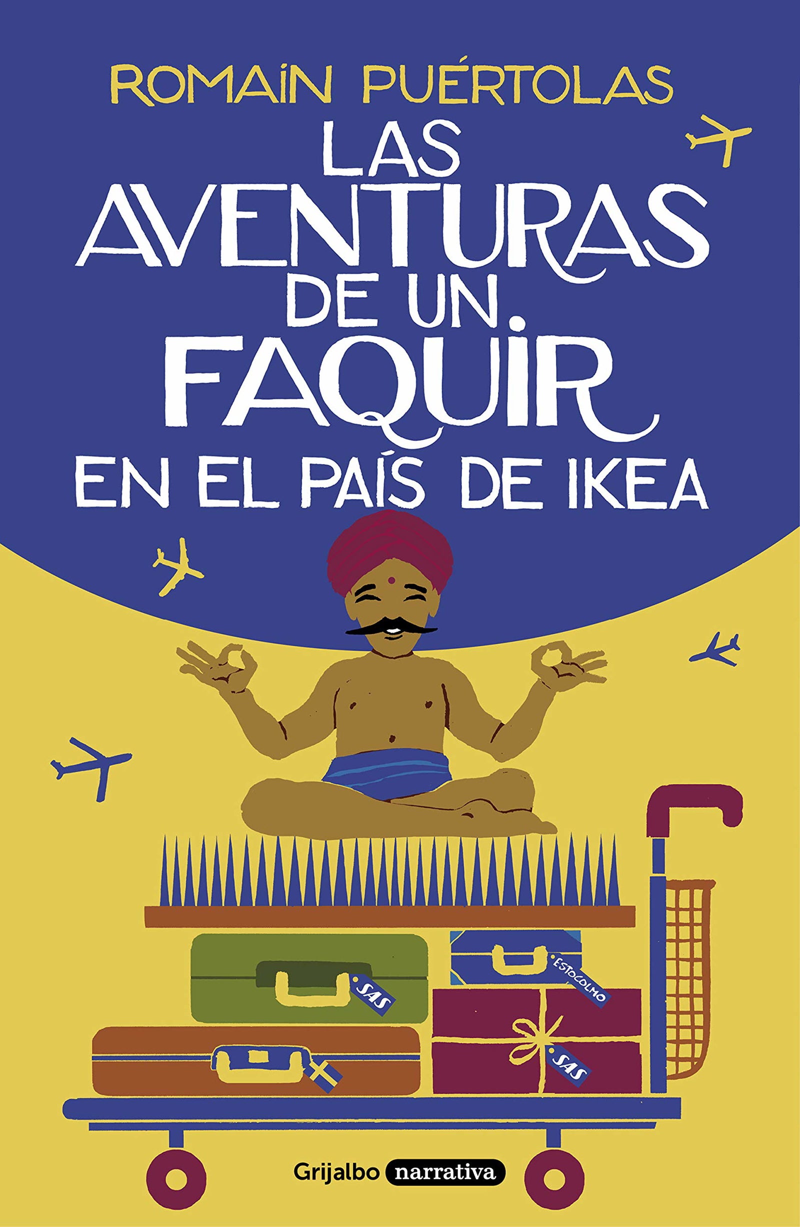 Las aventuras de un faquir en el país de Ikea (Grijalbo Narrativa)