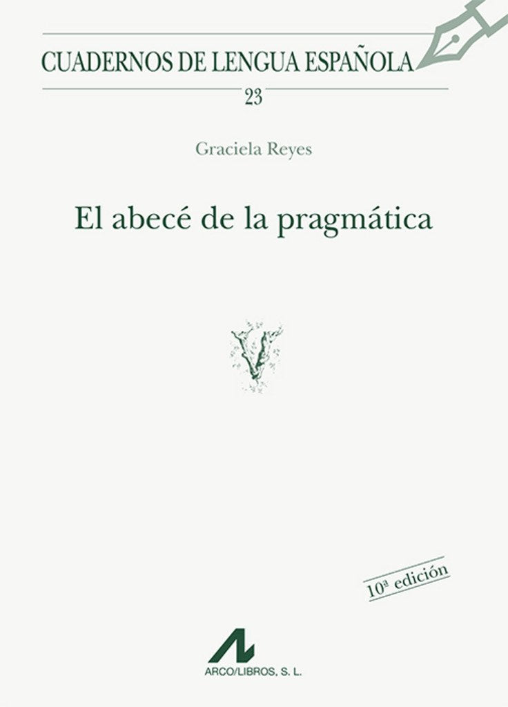 El abecé de la pragmática: 23 (Cuadernos de lengua española)