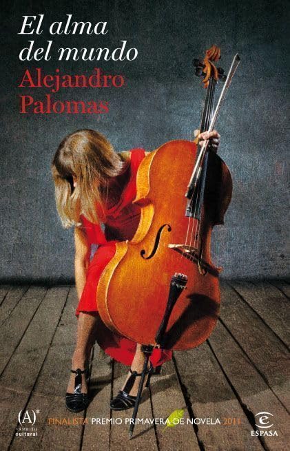 El alma del mundo: Finalista Premio Primavera de Novela 2011 (ESPASA NARRATIVA)