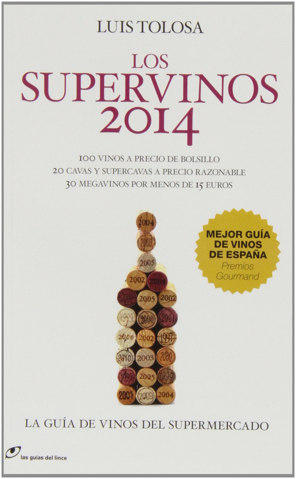 Los Supervinos 2014: La guía de vinos del supermercado (LAS GUIAS DEL LINCE)