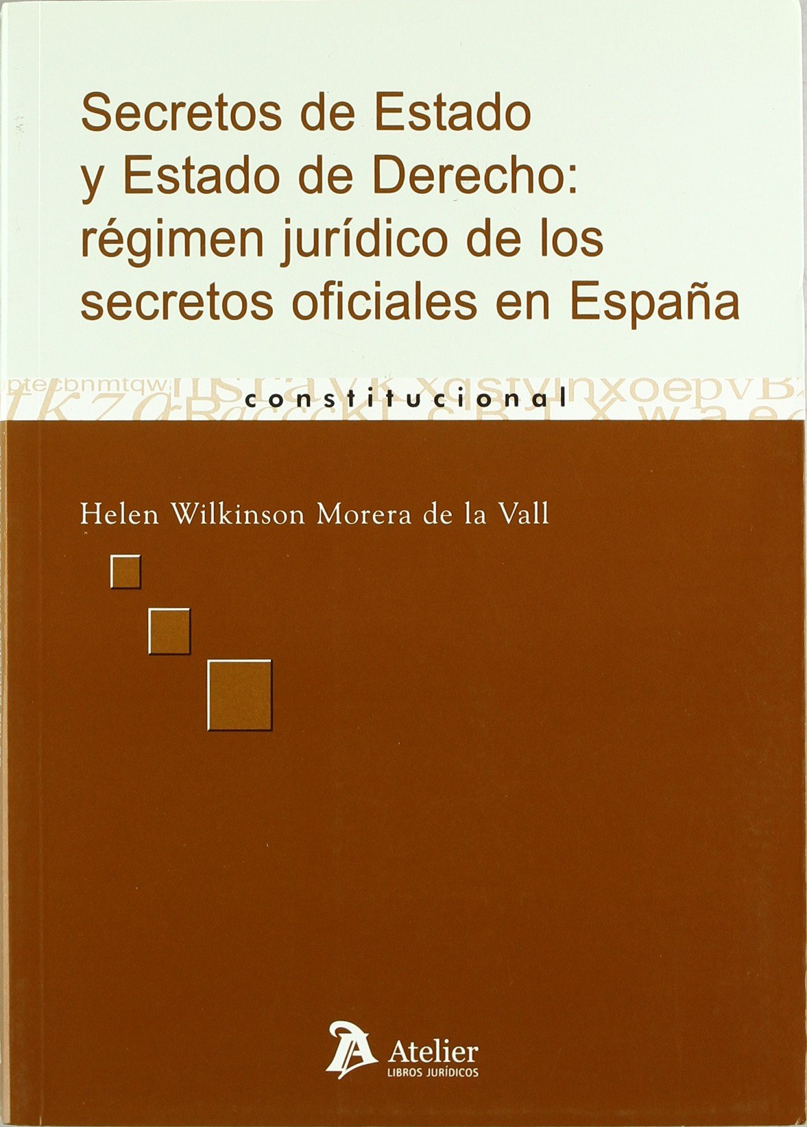 Secretos de estado y estado de derecho: regimen juridico de los secretos oficiales en españa.
