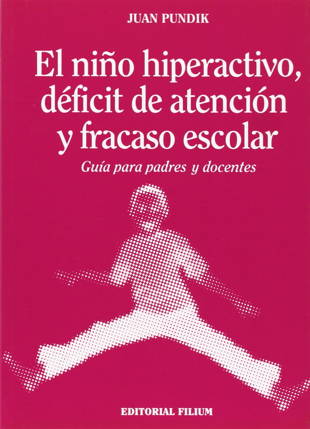 Niño hiperactivo, deficit de atencion y fracaso escolar, el