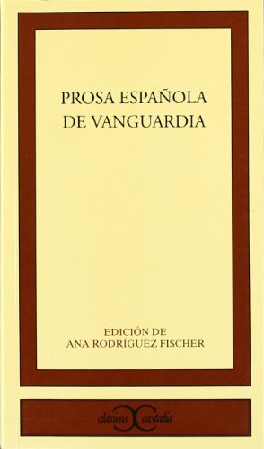 Prosa española de vanguardia .: 249 (CLASICOS CASTALIA. C/C.)