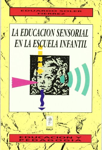 La educación sensorial en la escuela infantil (Educación y Pedagogía) - 9788432128905