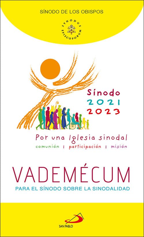 Vademécum para el Sínodo sobre la sinodalidad. Por una Iglesia sinodal: comunión, participación y misión. 2021 2023 (Encíclicas y Documentos)