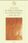El oriente próximo en la antiguedad: C. 3000-330 a. C.: 1 (Crítica/Arqueología)
