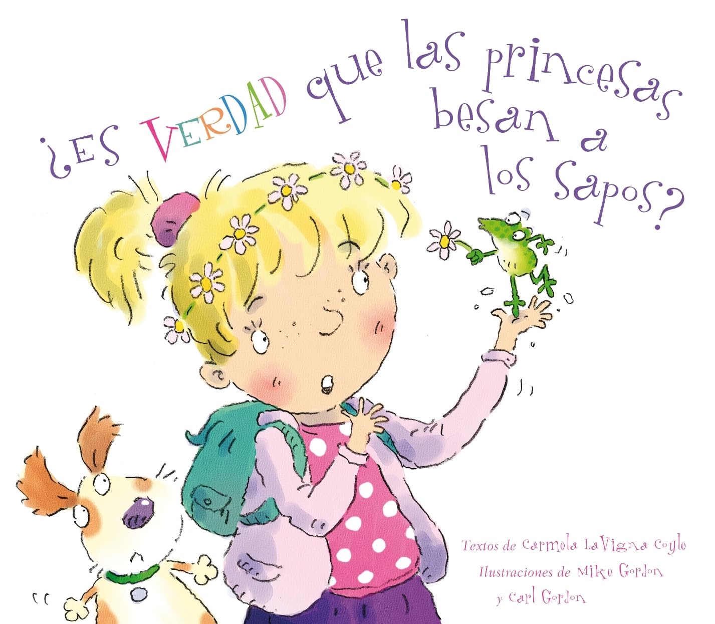 Es Verdad Que Las Princesas Besan A Los Sapos: 1 (SIN COLECCION)