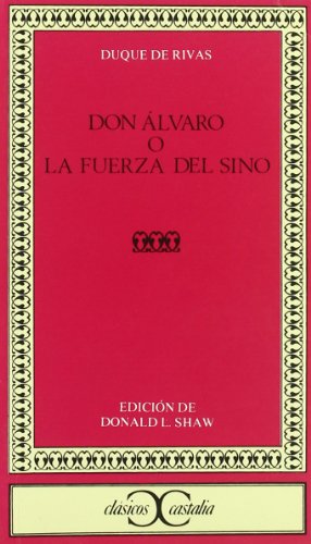 Don Álvaro o la fuerza del sino . (CLASICOS CASTALIA. C/C.)