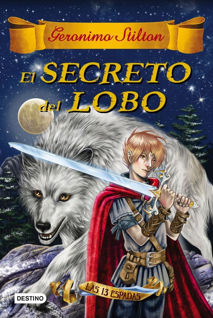 El secreto del lobo: Las trece espadas 4 (Geronimo Stilton)