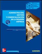 ADMINISTRACION. GESTION Y COMERCIALIZACION EN LA PEQUE|A EMPRESA. GRADO SUPERIOR (SIN COLECCION)
