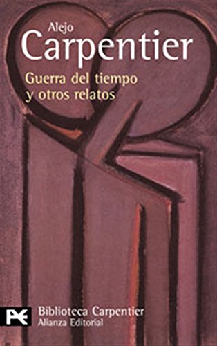 Guerra del tiempo y otros relatos (El Libro De Bolsillo - Bibliotecas De Autor - Biblioteca Carpentier)