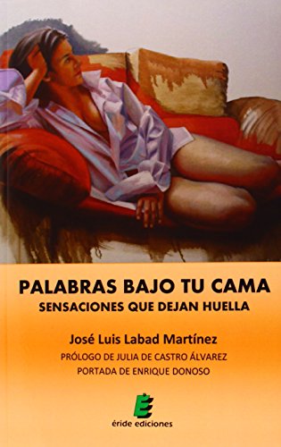Palabras bajo tu cama: Sensaciones que dejan huella (SIN COLECCION)