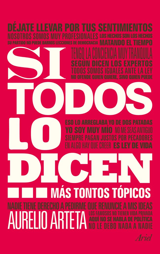 Si todos lo dicen...: Más tontos tópicos (Ariel)