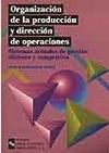 Organización de la producción y dirección de operaciones: Sistemas actuales de gestión eficiente y competitiva (Libro Técnico)