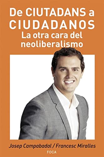 De Ciutadans a Ciudadanos. La otra cara del neoliberalismo: 136 (Investigación)