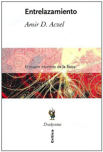 Entrelazamiento. El mayor misterio de la física (ZAPPC)