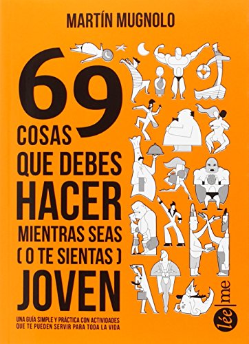 69 Cosas Que Debes Hacer Mientras Seas (O Te Sientas) Joven (Bolsillo)