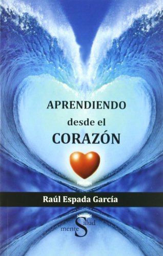 Aprendiendo Desde El Corazon (SALUD Y MENTE)