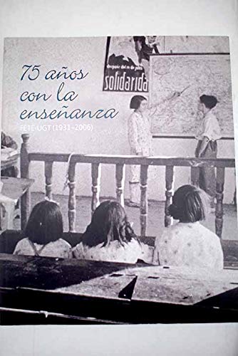 75 Años Con La Enseñanza. 1931-2006