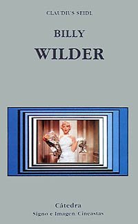 Billy Wilder (Signo E Imagen - Signo E Imagen. Cineastas)
