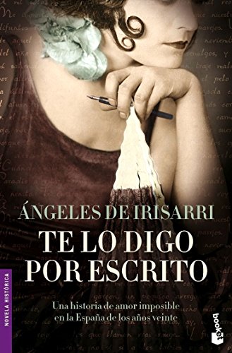 Te lo digo por escrito (Novela histórica)