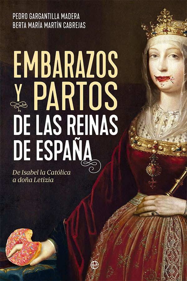 Embarazos y partos de las reinas de España: De Isabel la Católica a doña Letizia (HISTORIA)