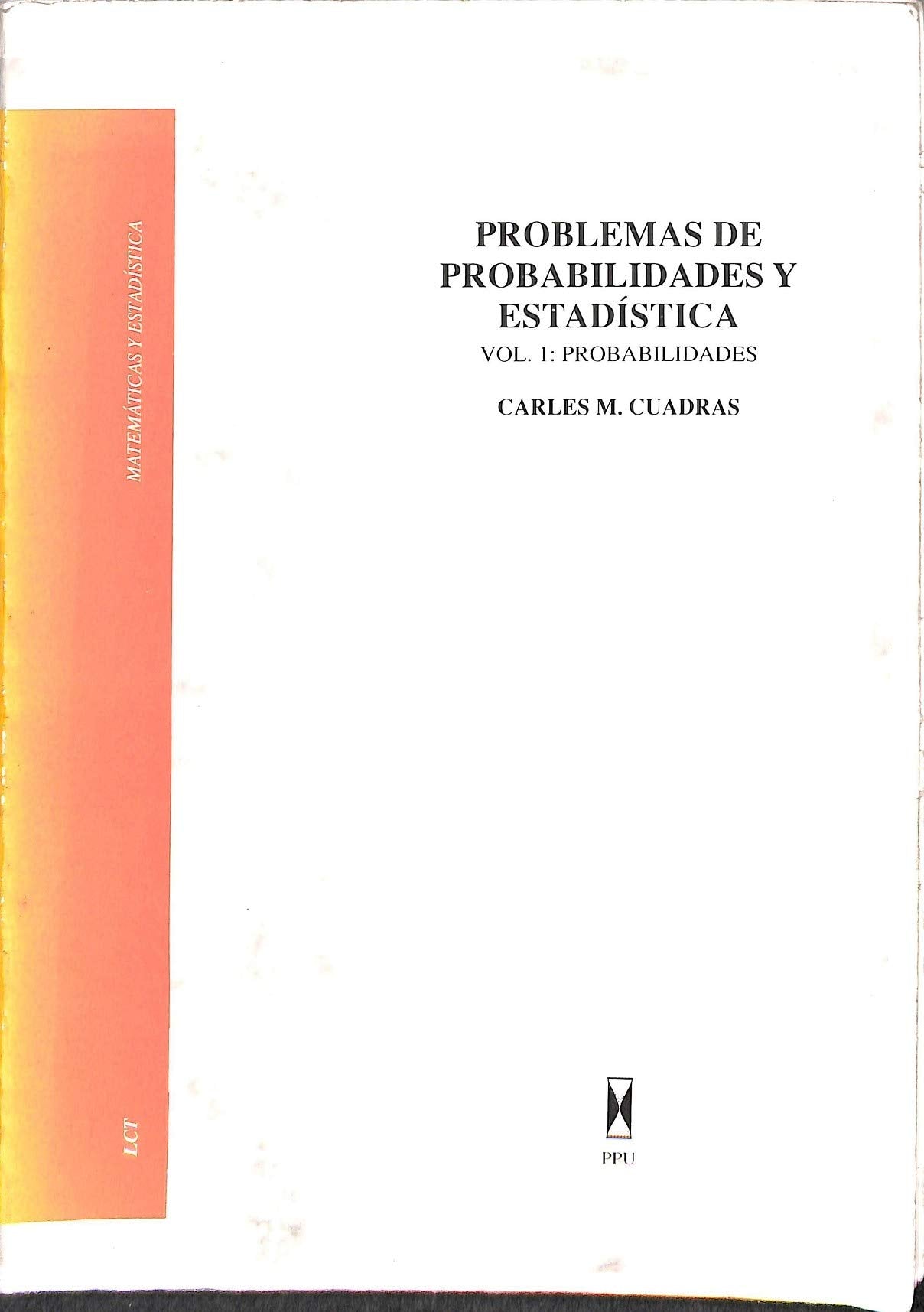 Problemas de probabilidades y estadistica. t.1. : probabilidades