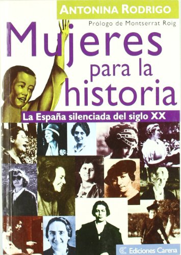 Mujeres Para La Historia. La España Silenciada Del Siglo XX (Ensayo social)