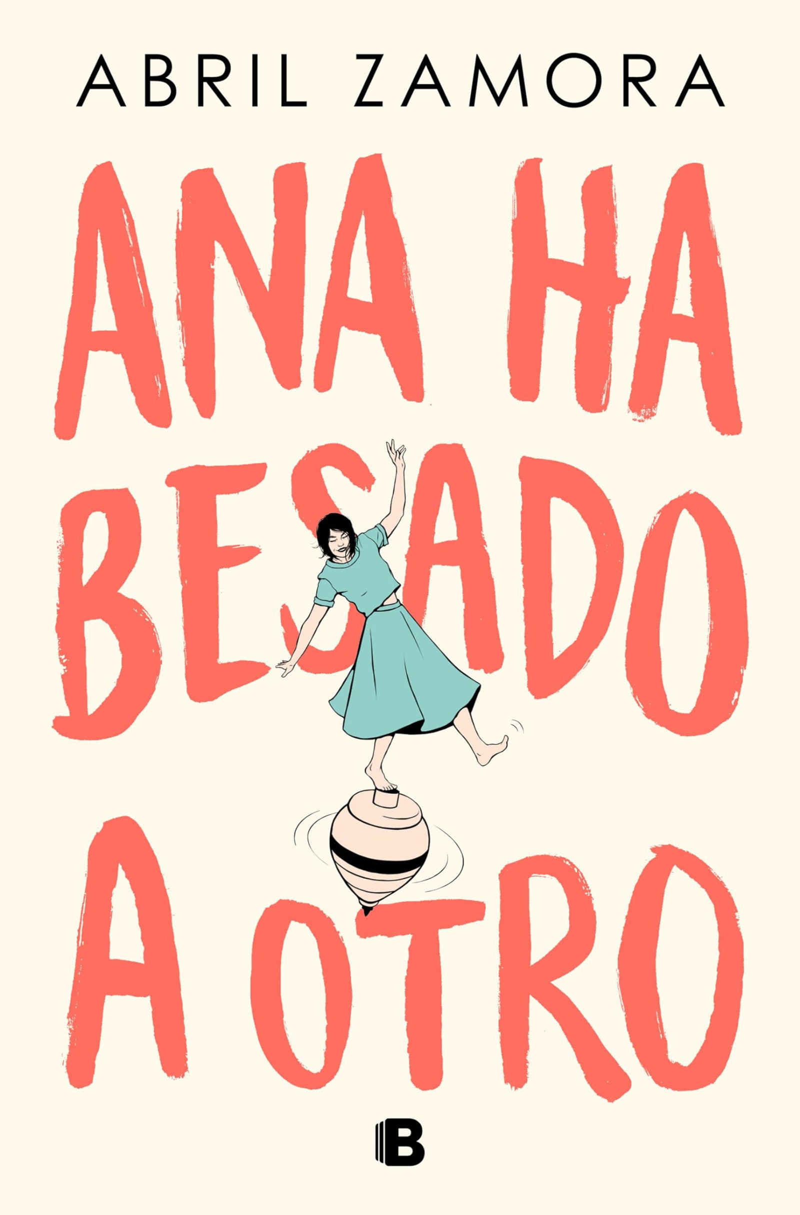 Ana ha besado a otro (Ediciones B)