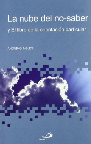 La nube del no-saber: y El libro de la orientación particular (Betel)