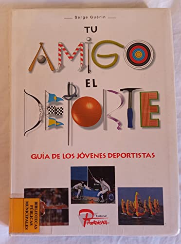 Tu amigo el deporte. guia de los jovenes deportistas