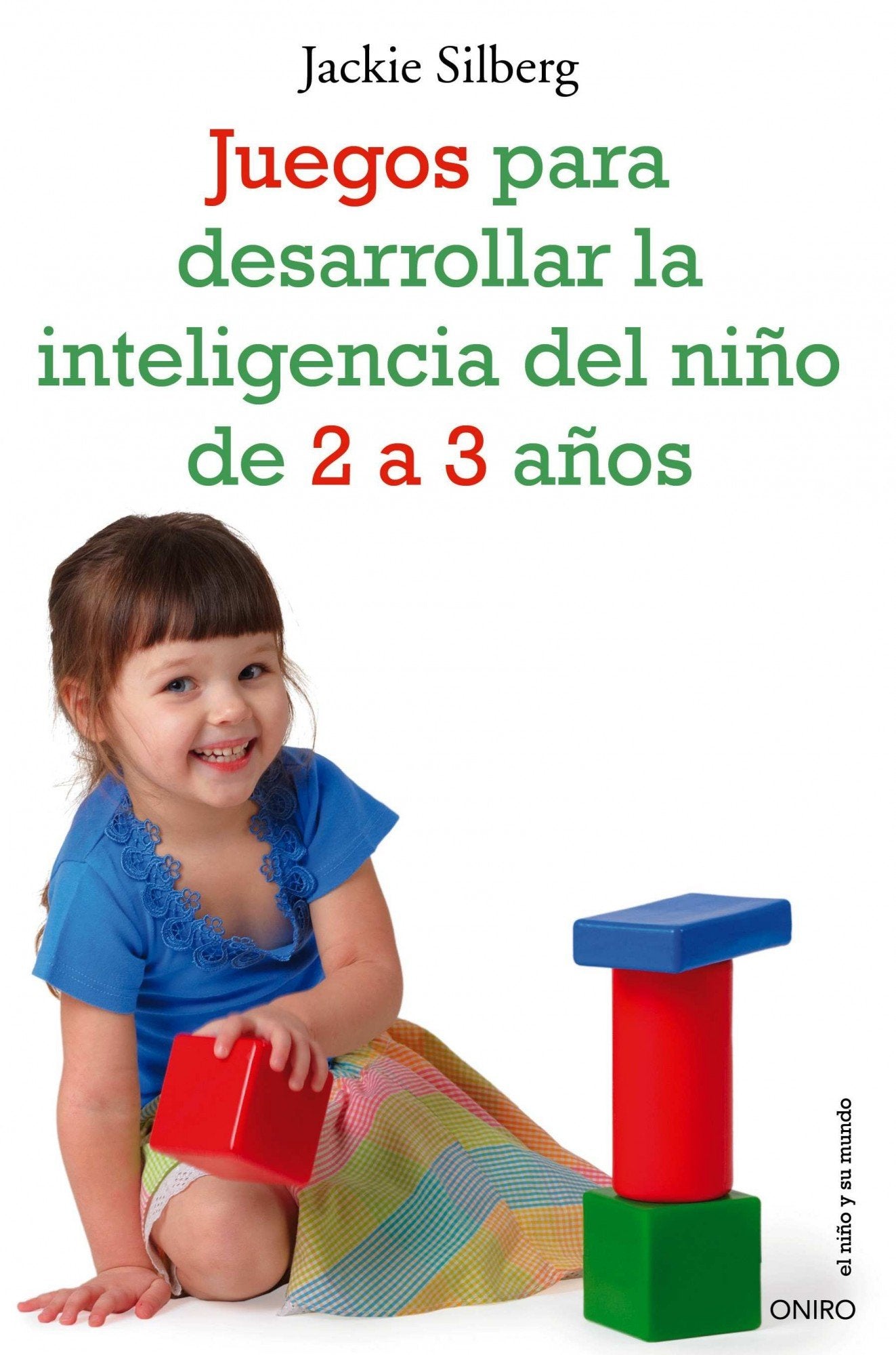 Juegos para desarrollar la inteligencia del niño de 2 a 3 años (El Niño y su Mundo)