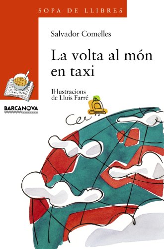 La volta al món en taxi (Llibres Infantils I Juvenils - Sopa De Llibres. Sèrie Taronja)