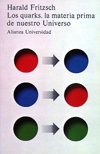 Los quarks, la materia prima de nuestro Universo (Alianza Universidad (Au))