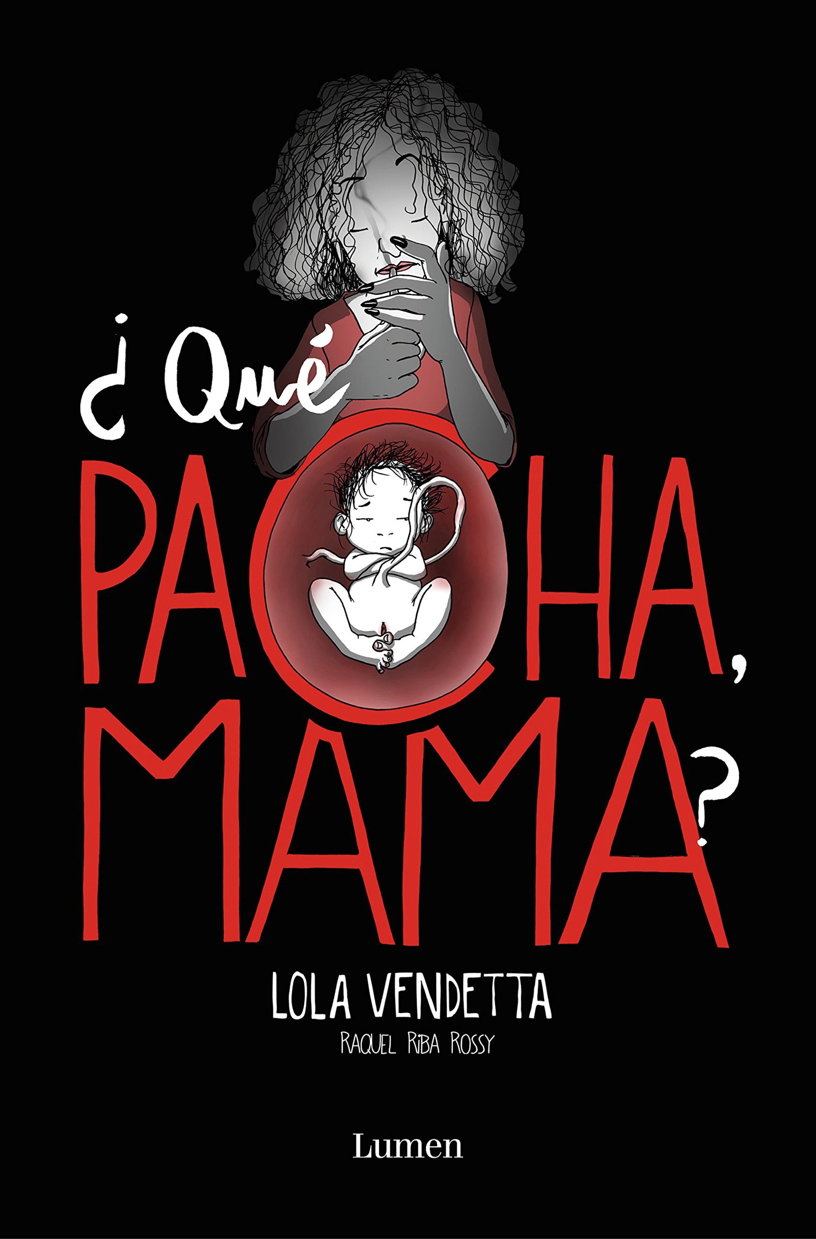 Lola Vendetta. ¿Qué pacha, mama?: ¿qué pacha, Mama? / What's Happening, Mom? (Lumen Gráfica)