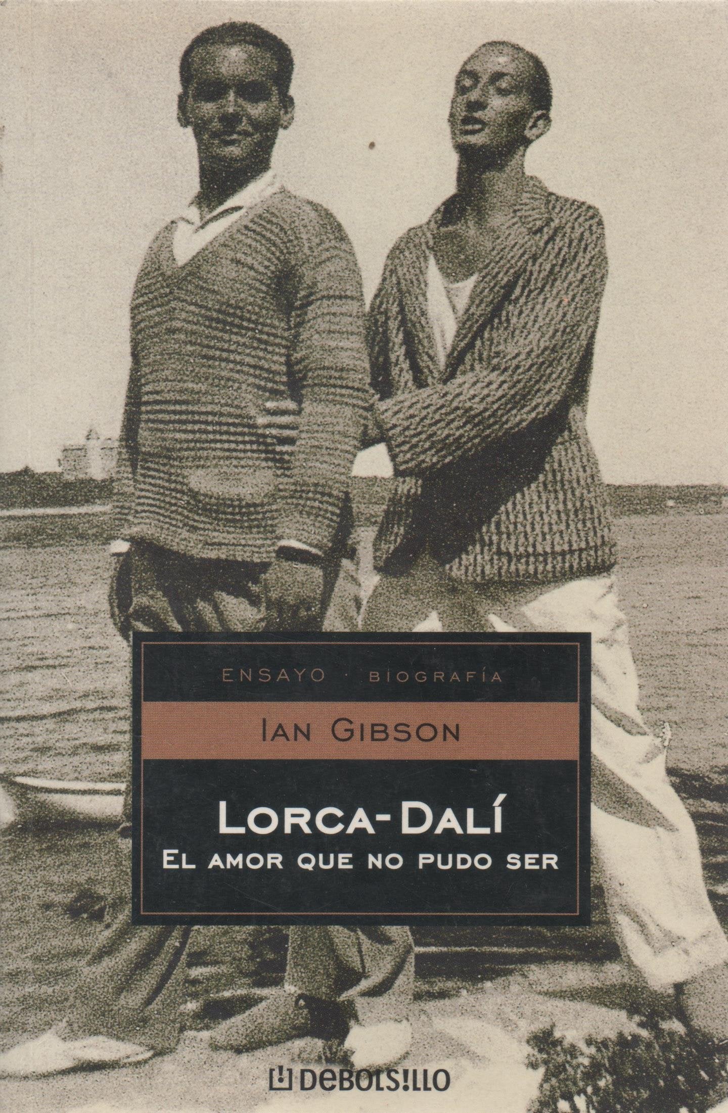 Lorca-Dalí: El amor que no pudo ser (ENSAYO-BIOGRAFÍA)