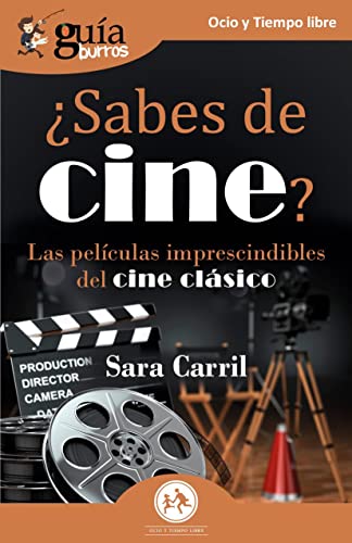 ¿Sabes de cine?: Las películas imprescindibles del cine clásico: 173 (GuíaBurros)
