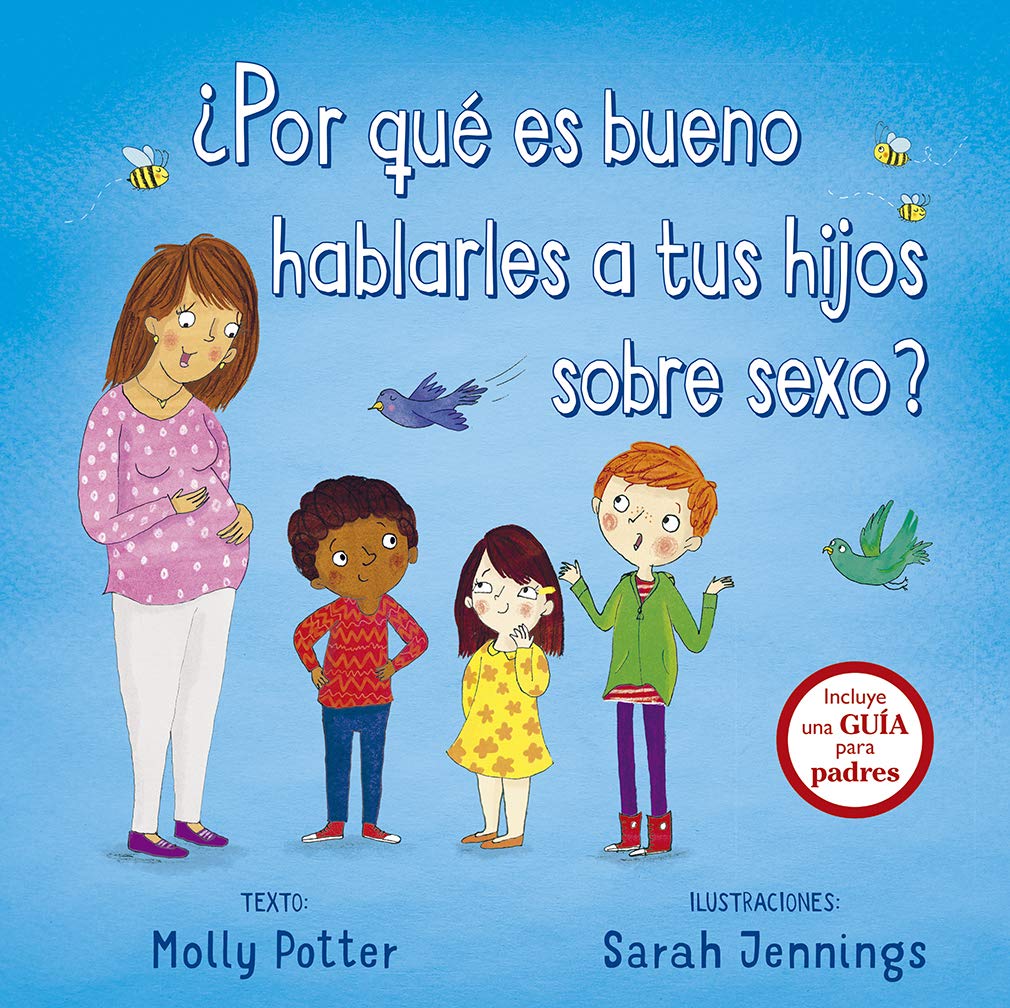 ¿Por qué es bueno hablarles a tu hijos sobre sexo? (PICARONA)