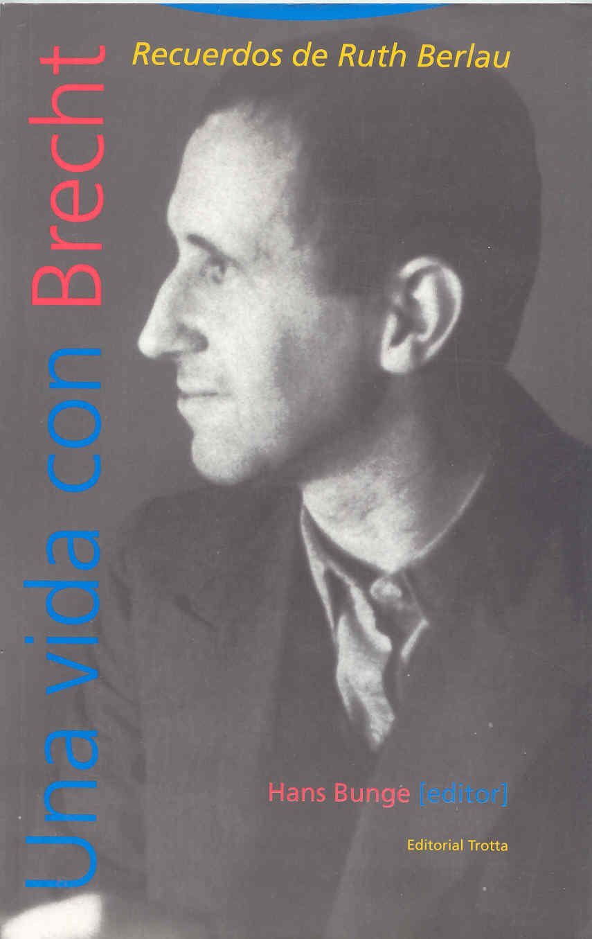 Una Vida Con Brecht. Recuerdos De Ruth Berlau (La Dicha de Enmudecer)