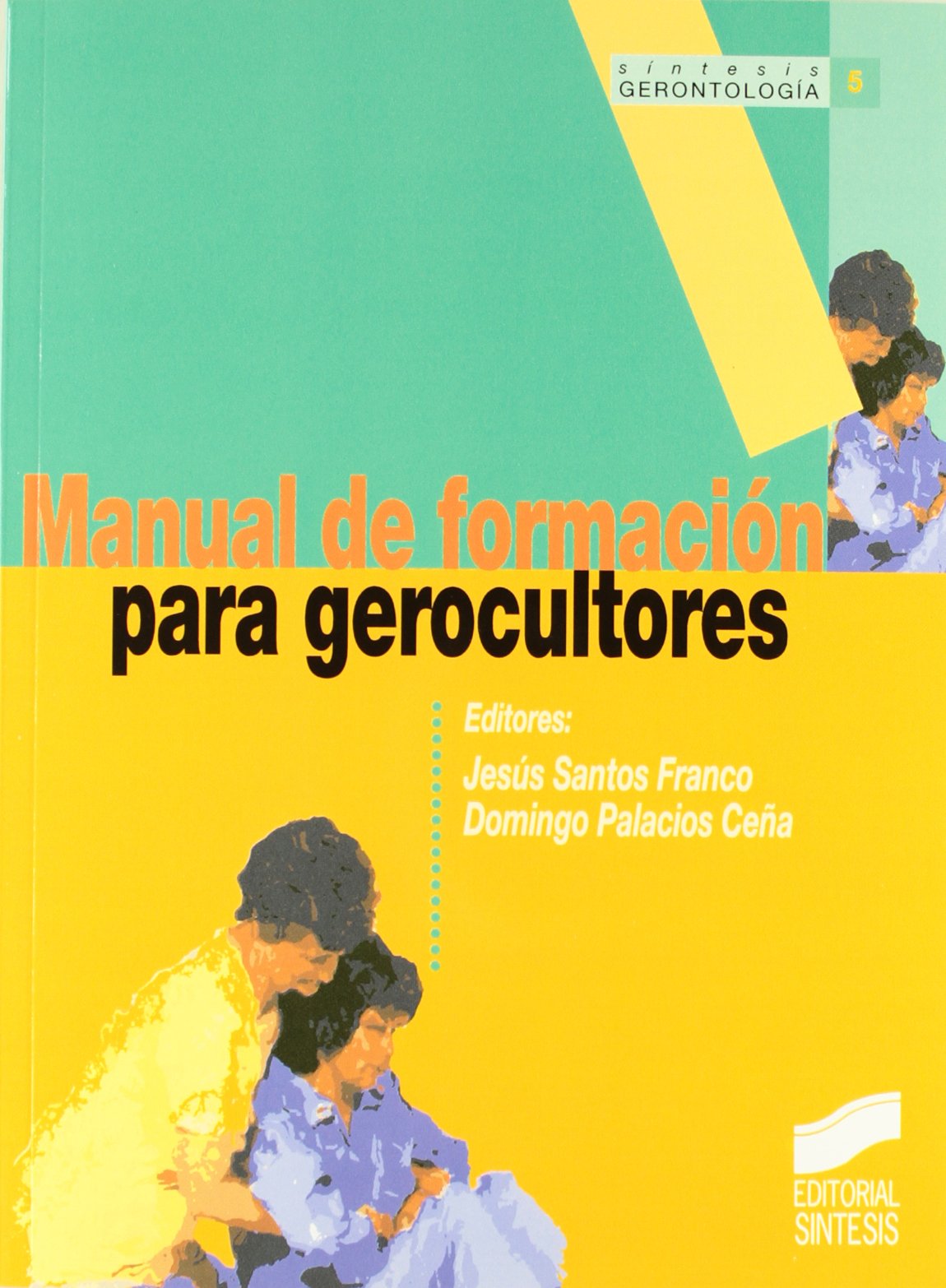 Manual de formación para gerocultores: 5 (Sintesís gerontología)