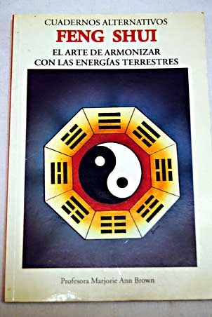 Feng shui : el arte de armonizar con las energías terrestres