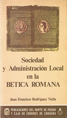 Sociedad y administración local en la Bética romana