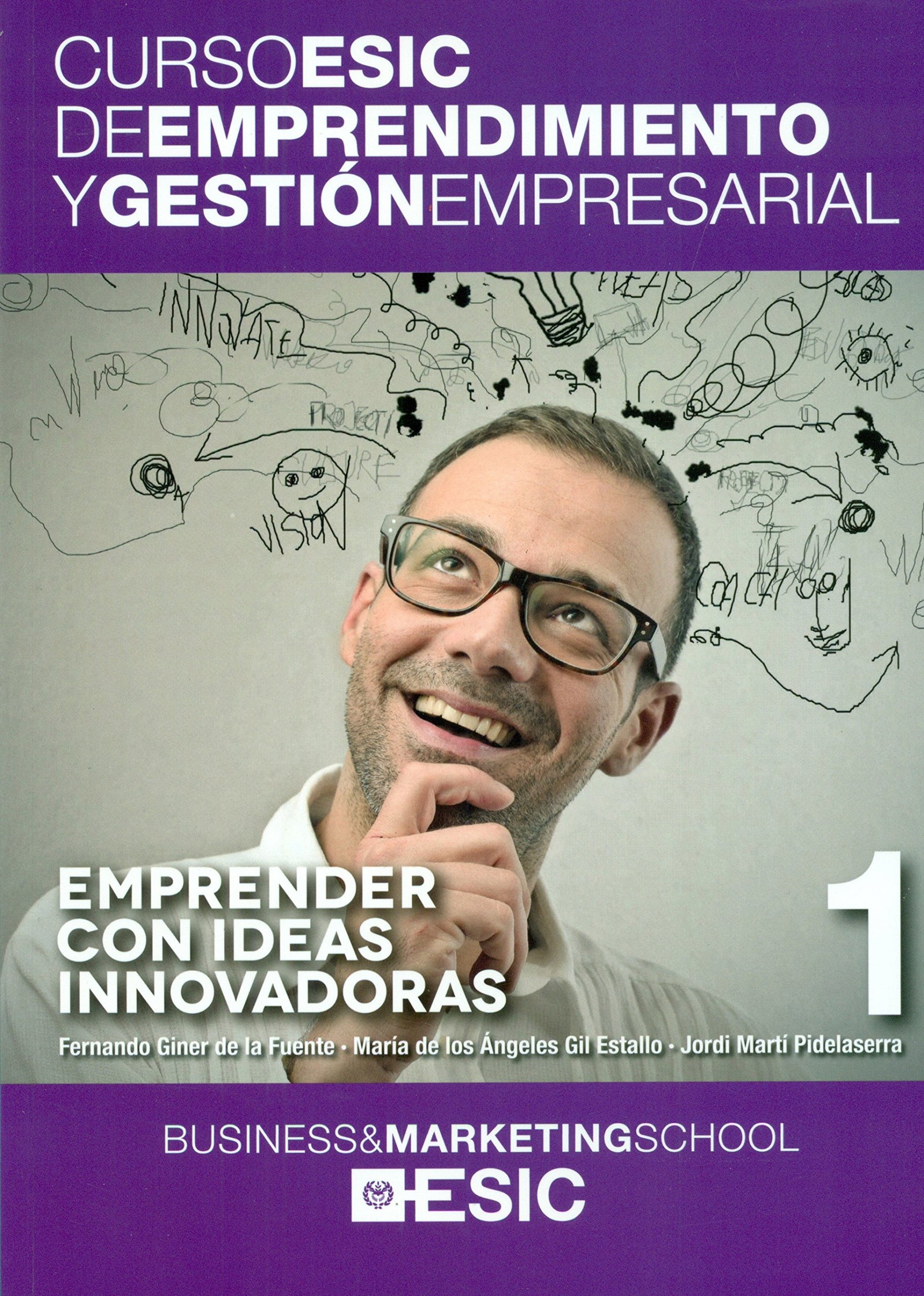 Emprender con ideas innovadoras: 1 (Curso ESIC de emprendimiento y gestión empresarial. ABC)