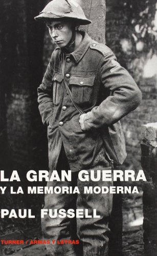La gran guerra y la memoria moderna (Armas y Letras)