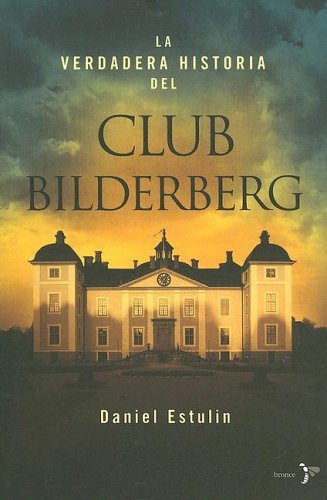 La verdadera historia del Club Bilderberg (Bronce)