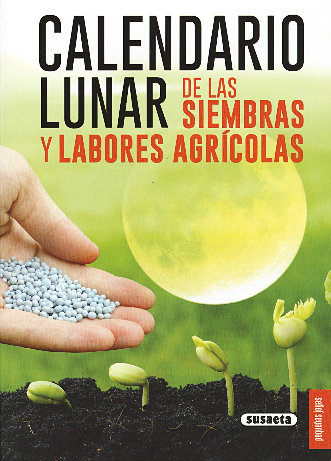 Calendario lunar de las siembras y labores agrícolas (Pequeñas Joyas)