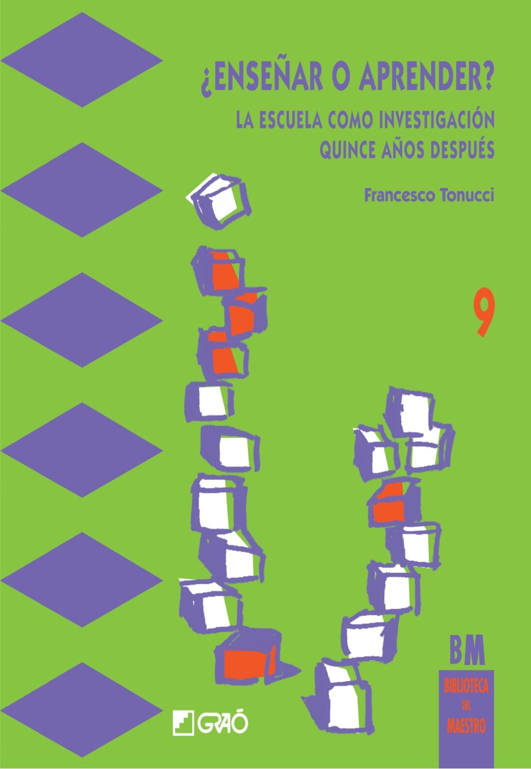 ¿Enseñar O Aprender?: La escuela como investigación quince años después: 009 (Biblioteca del Maestro (español))