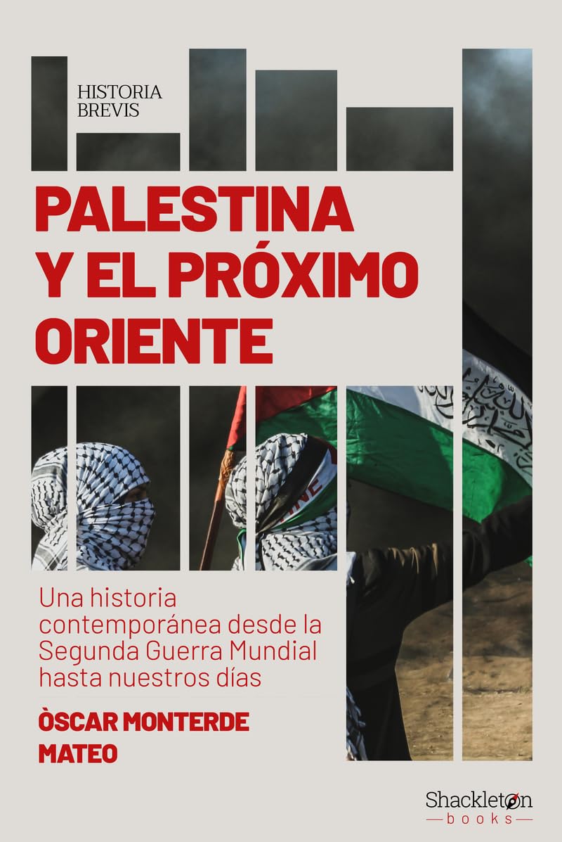 Palestina y el próximo Oriente: Una historia contemporánea desde la Segunda Guerra Mundial hasta nuestros días (Historia Brevis)